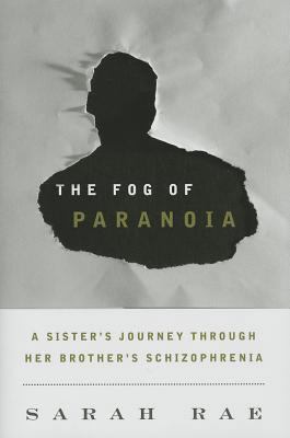 The Fog of Paranoia: A Sister's Journey through... 1442220635 Book Cover