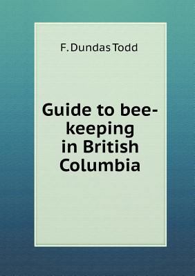 Guide to Bee-Keeping in British Columbia 5518433247 Book Cover