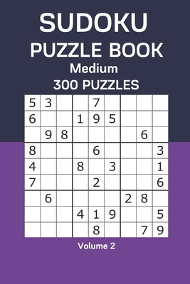 Sudoku Puzzle Book Medium: 300 Puzzles Volume 2 B08CWD48K7 Book Cover