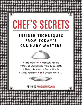 Chef's Secrets: Insider Techniques from Today's... 1594740054 Book Cover