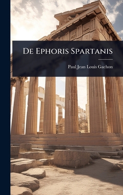 De Ephoris Spartanis [Latin] 1023682516 Book Cover