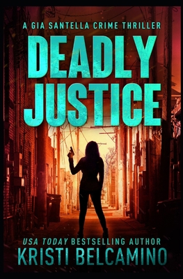 Deadly Justice 168533265X Book Cover