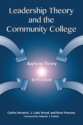 Leadership Theory and the Community College: Ap... 1579226329 Book Cover