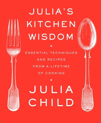 Julia's Kitchen Wisdom: Essential Techniques an... B01M0P36LI Book Cover