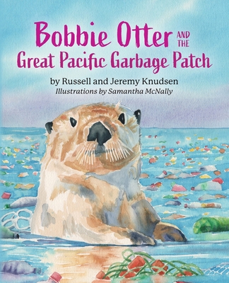 Bobbie Otter and the Great Pacific Garbage Patch B0DN8NFH6K Book Cover