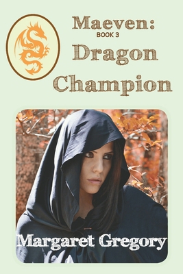 Maeven: Dragon Champion: Book 3 1922695653 Book Cover