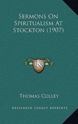 Sermons On Spiritualism At Stockton (1907) 1165829819 Book Cover