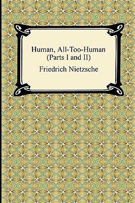 Human, All-Too-Human (Parts I and II) 1420934546 Book Cover