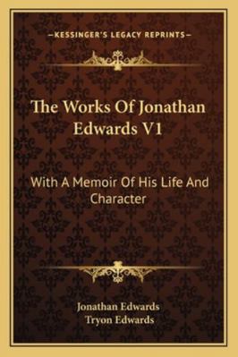 The Works Of Jonathan Edwards V1: With A Memoir... 1163127639 Book Cover