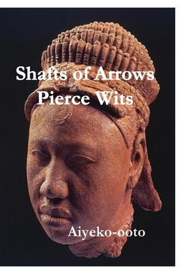 Shafts of Arrows Pierce Wits: Shafts of Arrows ... 1716915473 Book Cover