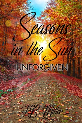 Seasons In The Sun: Unforgiven B0BRLVN33D Book Cover