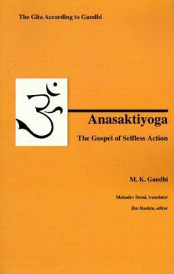 Anasaktiyoga: The Gospel of Selfless Action 1883938473 Book Cover