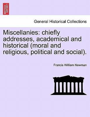 Miscellanies: Chiefly Addresses, Academical and... 1241159580 Book Cover