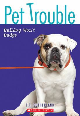 Bulldog Won't Budge 0545103002 Book Cover