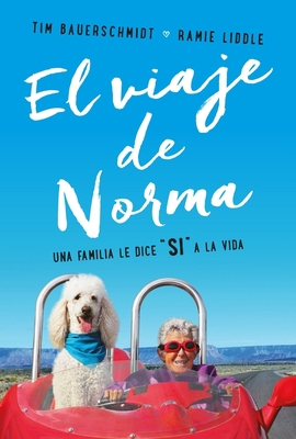 El Viaje de Norma: Una Familia Le Dice Sí a la ... [Spanish] 6075273603 Book Cover