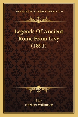 Legends Of Ancient Rome From Livy (1891) 116552824X Book Cover