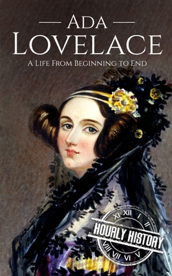 Ada Lovelace: A Life from Beginning to End B0CGKV54NC Book Cover