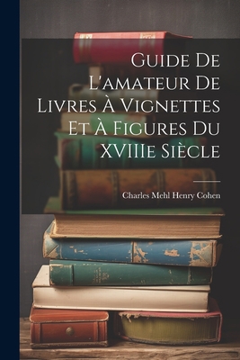 Guide de L'amateur de Livres à Vignettes et à F... 1022008323 Book Cover