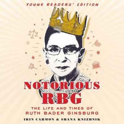 Notorious Rbg Young Readers' Edition: The Life ... 1538499932 Book Cover