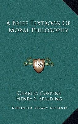A Brief Textbook of Moral Philosophy 1164497839 Book Cover