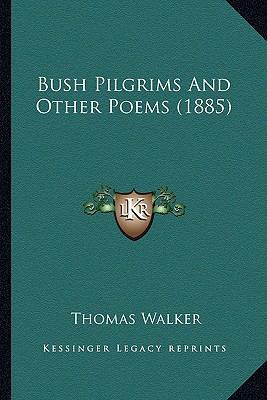 Bush Pilgrims And Other Poems (1885) 1165333422 Book Cover