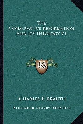 The Conservative Reformation And Its Theology V1 1163121363 Book Cover