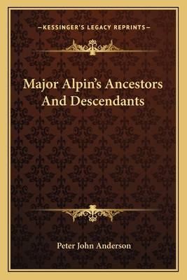 Major Alpin's Ancestors And Descendants 1163583359 Book Cover