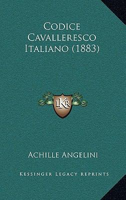Codice Cavalleresco Italiano (1883) [Italian] 1167825861 Book Cover