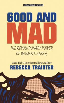 Good and Mad: The Revolutionary Power of Women'... [Large Print] 1432863703 Book Cover