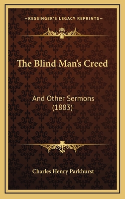The Blind Man's Creed: And Other Sermons (1883) 1167095421 Book Cover