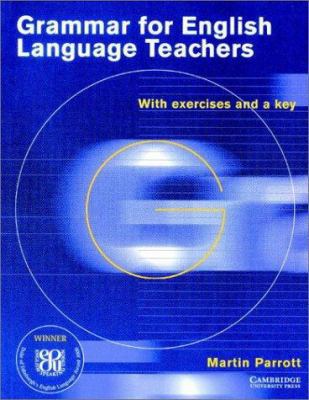 Grammar for English Language Teachers: With Exe... 0521477972 Book Cover
