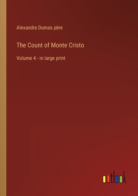 The Count of Monte Cristo: Volume 4 - in large ... 3368309188 Book Cover