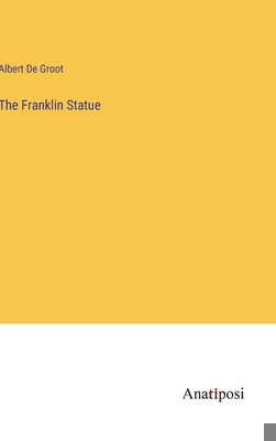 The Franklin Statue 3382133695 Book Cover