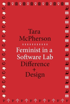 Feminist in a Software Lab: Difference + Design 0674728947 Book Cover