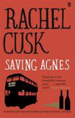 Saving Agnes. Rachel Cusk 057127210X Book Cover
