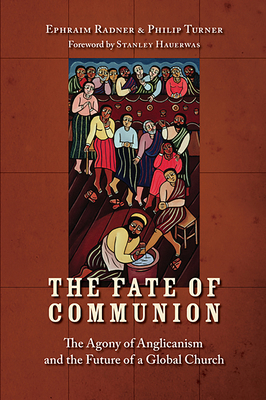 The Fate of Communion: The Agony of Anglicanism... 0802863272 Book Cover