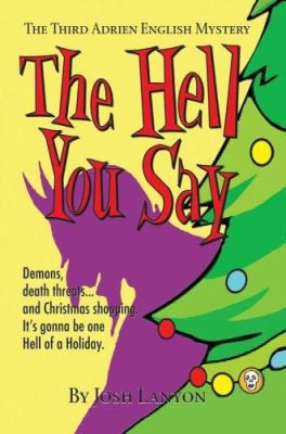 The Hell You Say: The Third Adrien English Mystery 0595385125 Book Cover