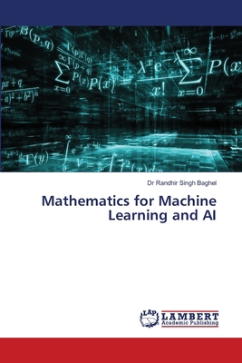 Mathematics for Machine Learning and AI 6208446473 Book Cover