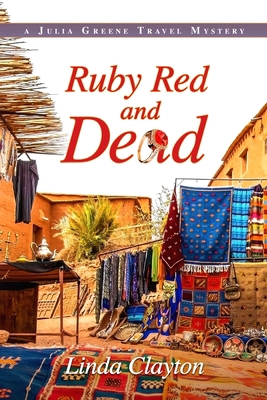 Ruby Red and Dead: A Julia Greene Travel Mystery 1952579279 Book Cover