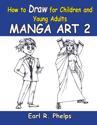 How To Draw For Children And Young Adults: Mang... 1887627227 Book Cover