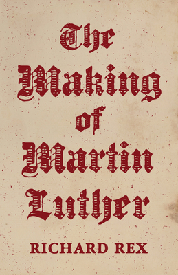 The Making of Martin Luther 0691155151 Book Cover