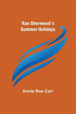 Nan Sherwood's Summer Holidays 9356578443 Book Cover