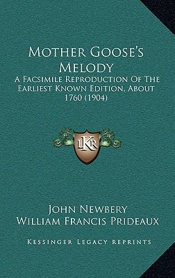 Mother Goose's Melody: A Facsimile Reproduction... 1164221167 Book Cover