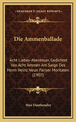 Die Ammenballade: Acht Liebes-Abenteuer, Gedich... [German] 116853724X Book Cover