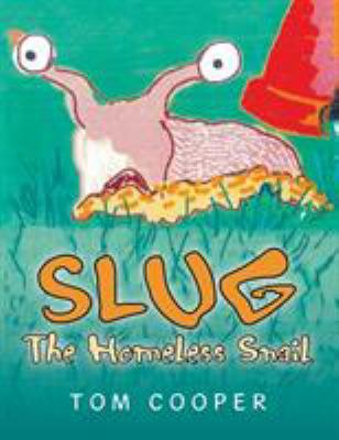 SLUG The Homeless Snail 1503508935 Book Cover