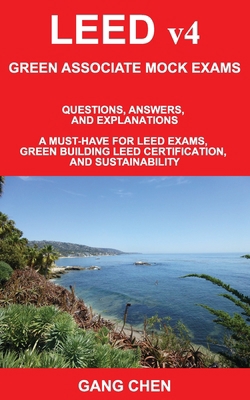 LEED v4 GREEN ASSOCIATE MOCK EXAMS: Questions, ... 1612650465 Book Cover