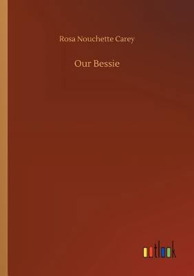 Our Bessie 3734032385 Book Cover