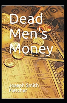 Dead Men's Money Annotated B09244W4D5 Book Cover