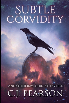 Subtle Corvidity: and other raven-related verse B0BG5FXNKM Book Cover