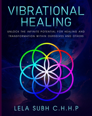 Vibrational Healing: Unlock the infinite potent... B0CXJ1H643 Book Cover